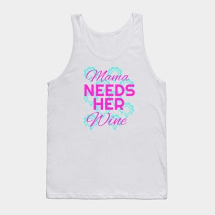 Mama needs her Wine Tank Top